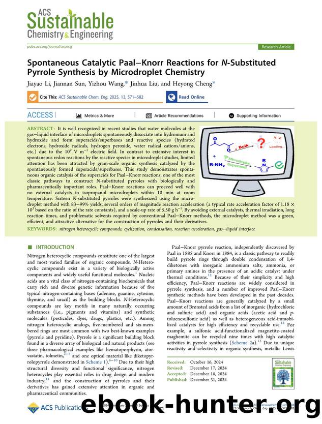 Spontaneous Catalytic PaalâKnorr Reactions for N-Substituted Pyrrole Synthesis by Microdroplet Chemistry by Jiayao Li Jiannan Sun Yizhou Wang Jinhua Liu and Heyong Cheng
