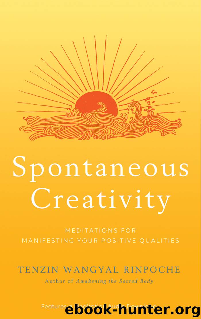 Spontaneous Creativity by Tenzin Wangyal Rinpoche