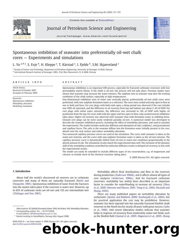 Spontaneous imbibition of seawater into preferentially oil-wet chalk cores â Experiments and simulations by L. Yu; S. Evje; H. Kleppe; T. Kårstad; I. Fjelde; S.M. Skjaeveland