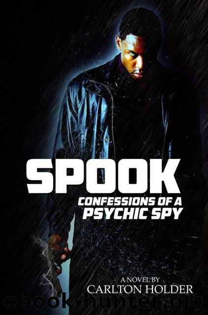 Spook: Confessions of a Psychic Spy by Carlton Holder