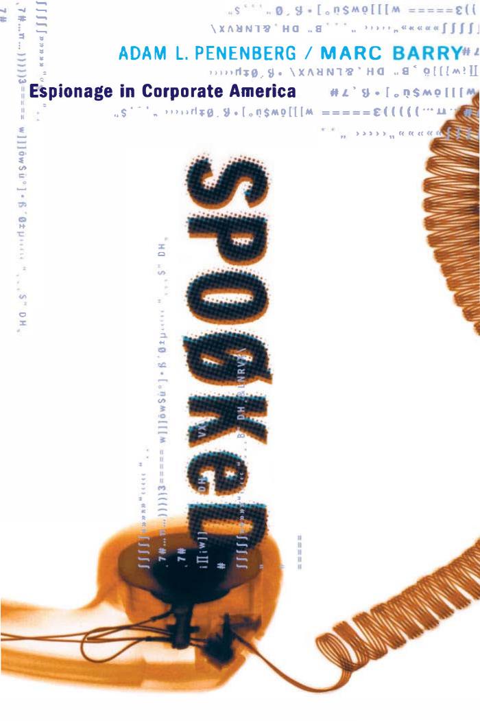 Spooked: Espionage In Corporate America by Adam Penenberg Marc Barry Adam L. Penenberg
