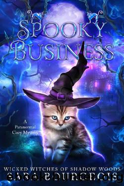 Spooky Business (Wicked Witches of Shadow Woods Book 2) by Sara Bourgeois