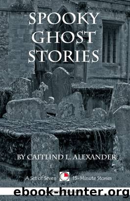 Spooky Ghost Stories by Caitlind L. Alexander