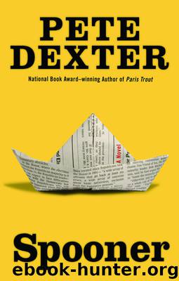 Spooner by Pete Dexter