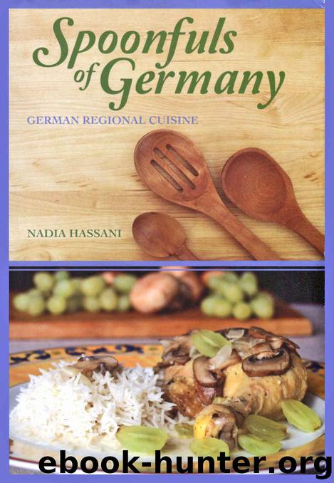 Spoonfuls of Germany: German Regional Cuisine by Nadia Hassani
