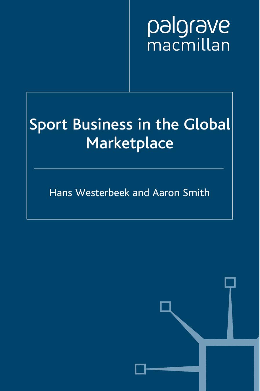 Sport Business in the Global Marketplace by Hans Westerbeek Aaron Smith (auth.)