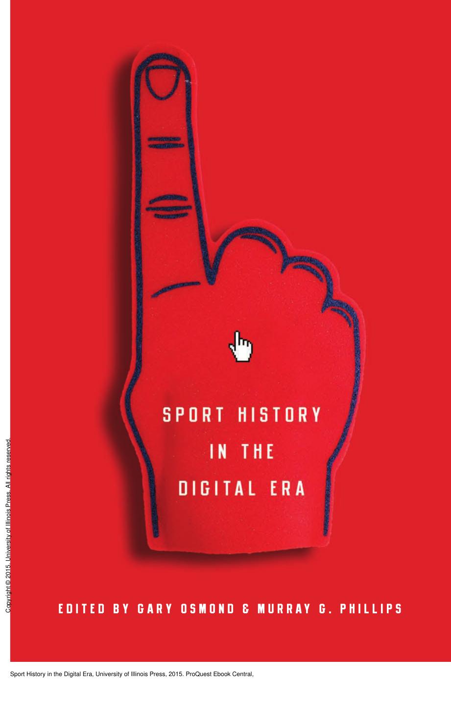 Sport History in the Digital Era by Gary Osmond; Murray G. Phillips
