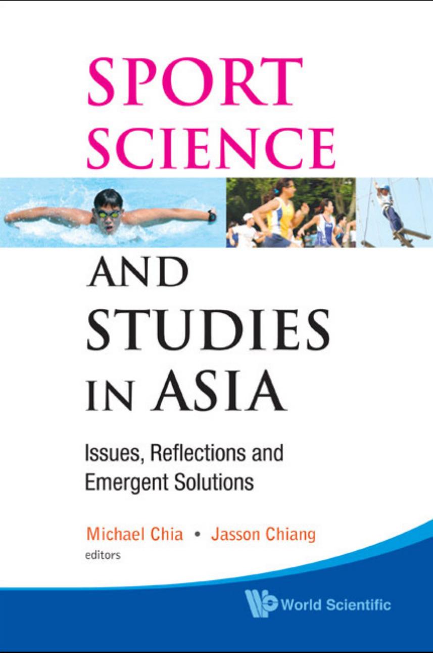 Sport Science and Studies in Asia: Issues, Reflections and Emergent Solutions by Michael Chia Michael Chia Jasson Chiang