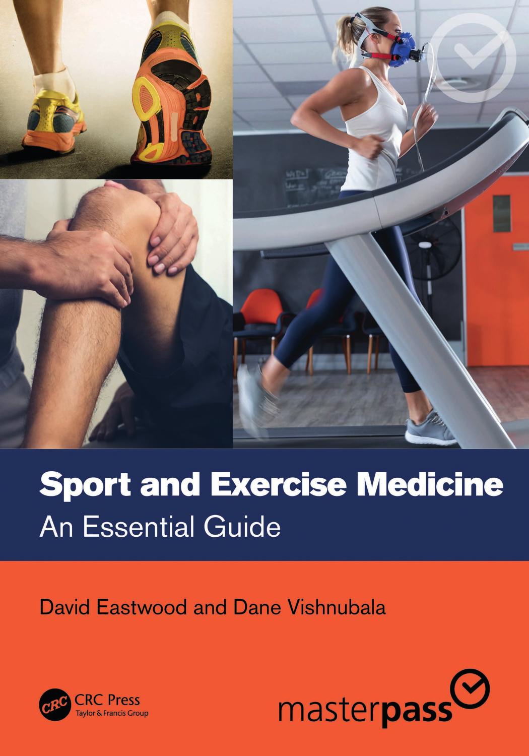 Sport and Exercise Medicine: An Essential Guide by David Eastwood Dane Vishnubala