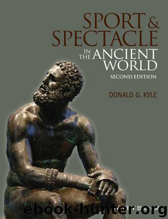 Sport and Spectacle in the Ancient World by Kyle Donald G