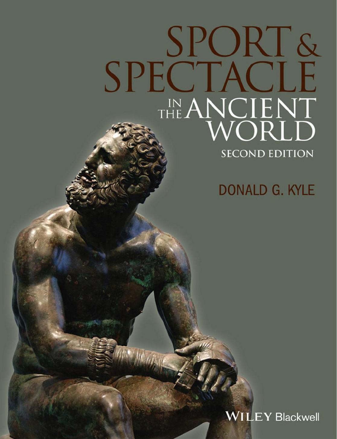Sport and spectacle in the ancient world by Kyle Donald G