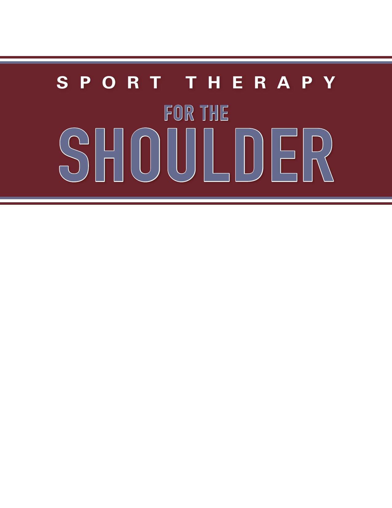 Sport therapy for the shoulder: evaluation, rehabilitation, and return to sport by Ellenbecker Todd S.; Wilk Kevin E