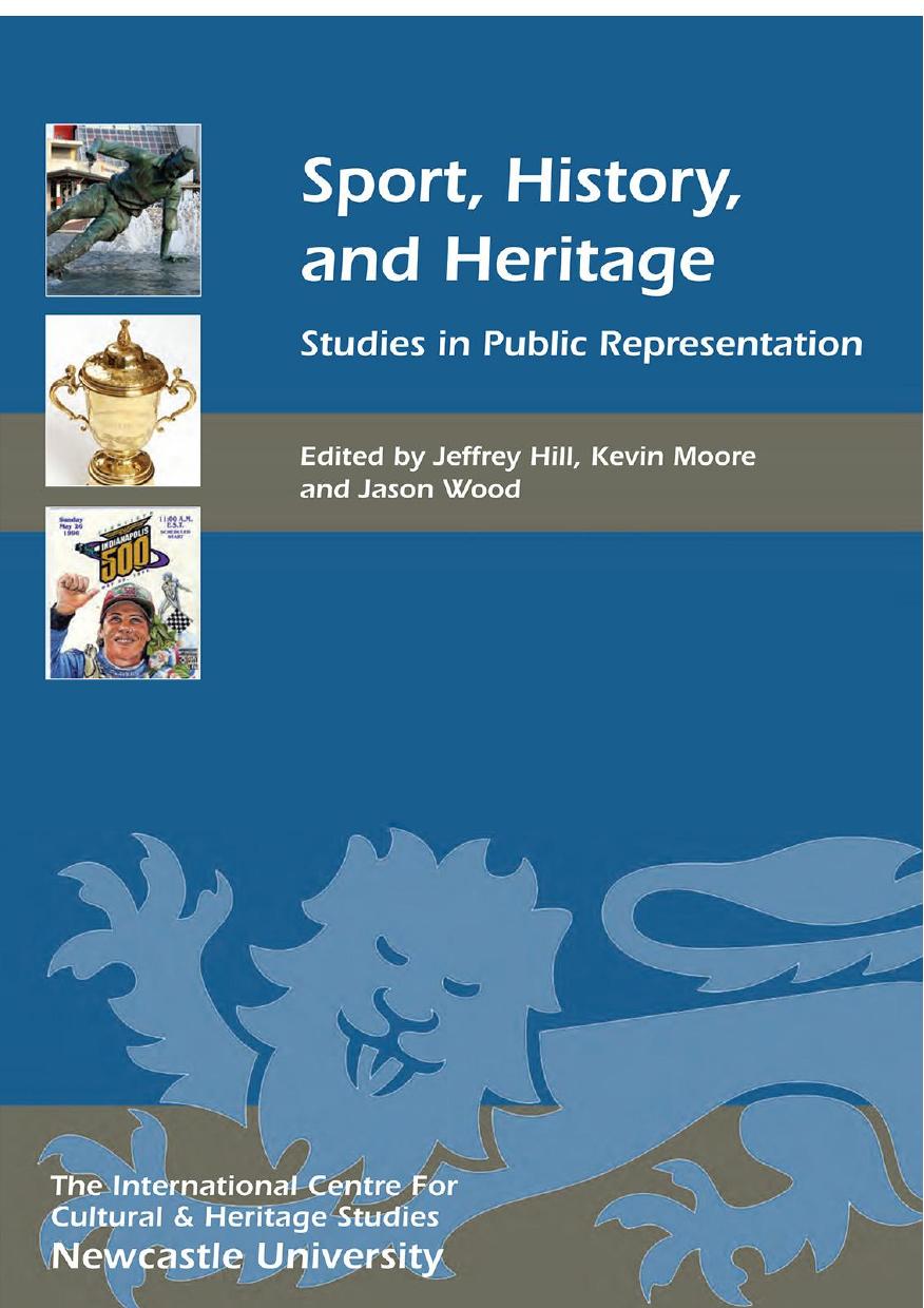 Sport, History, and Heritage: Studies in Public Representation by Jeffrey Hill Kevin Moore Jason Wood