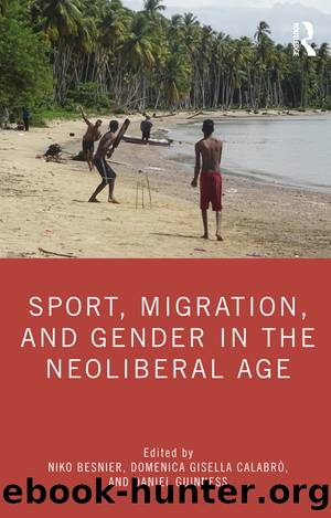 Sport, Migration, and Gender in the Neoliberal Age by unknow