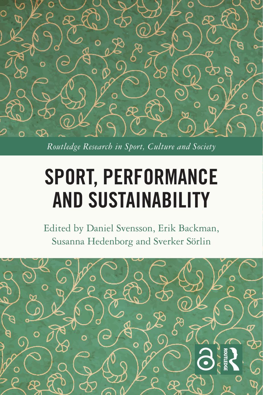 Sport, Performance and Sustainability by Daniel Svensson Erik Backman Susanna Hedenborg Sverker Sörlin