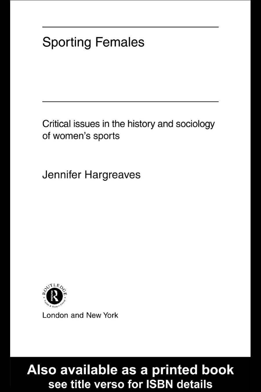 Sporting Females: Critical Issues by J. Hargreaves