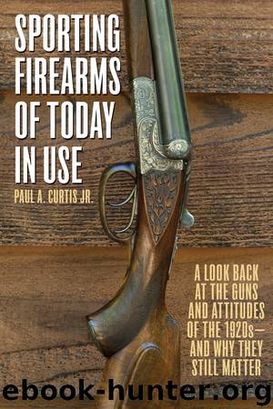 Sporting Firearms of Today in Use by Curtis Paul A
