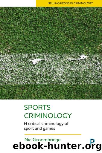 Sports Criminology by Groombridge Nic