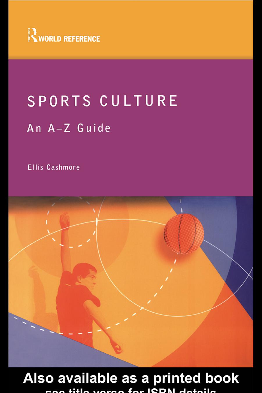 Sports Culture: An A-Z Guide by Ellis Cashmore