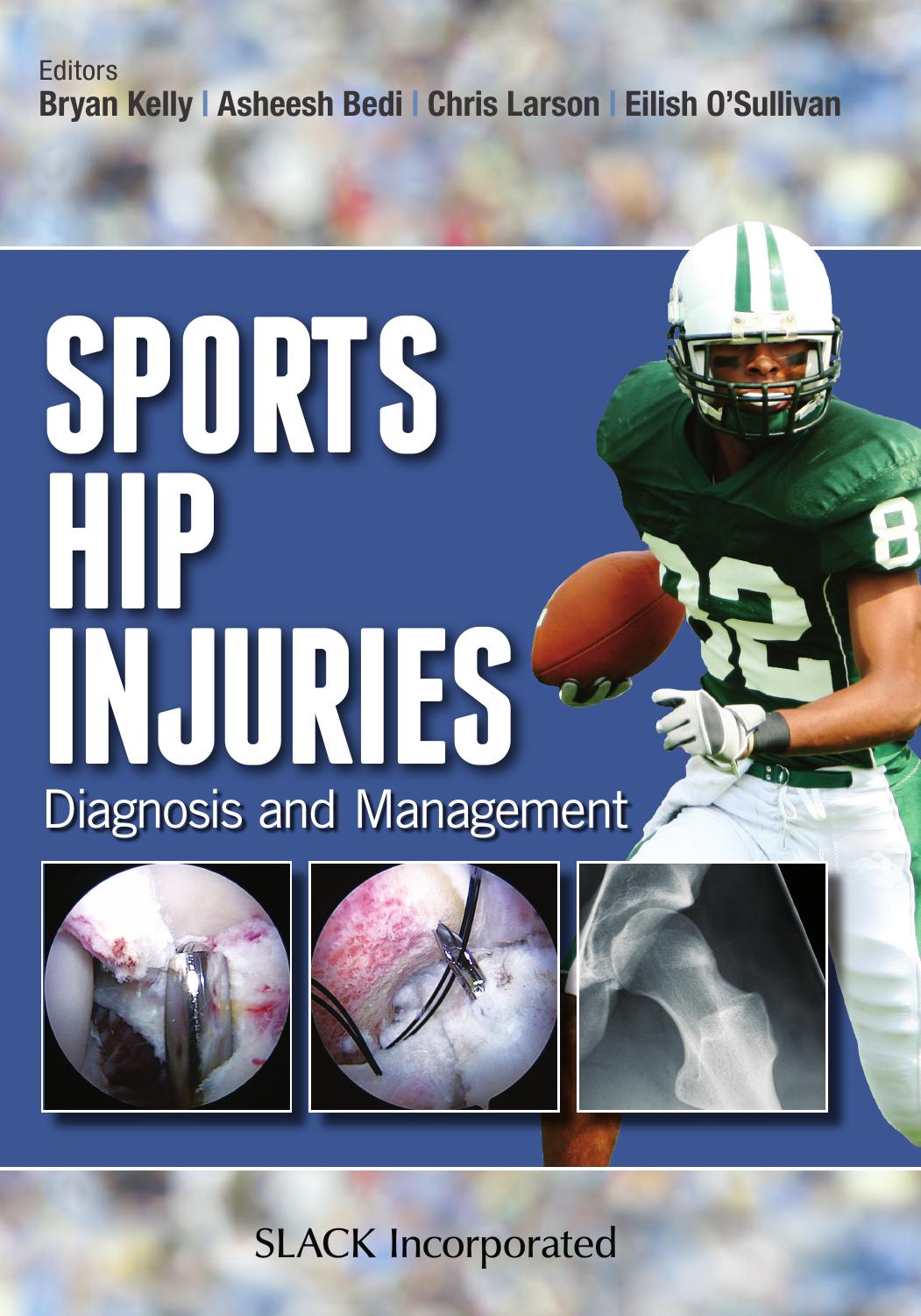 Sports Hip Injuries: Diagnosis and Management by Bryan Kelly MD Asheesh Bedi MD Chris Larson MD Eilish O'Sullivan PT DPT OCS