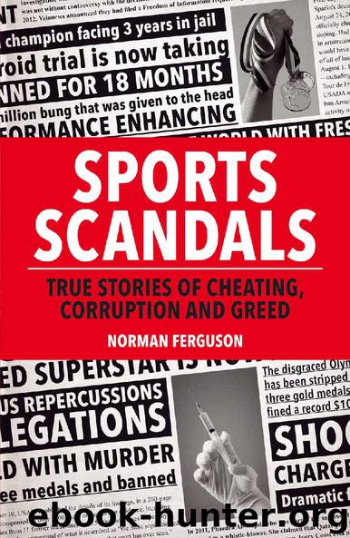 Sports Scandals - True Stories of Cheating, Corruption and Greed by Norman Ferguson