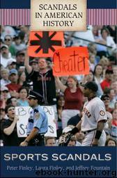 Sports Scandals by Peter Finley Laura Finley; Jeffrey J. Fountain