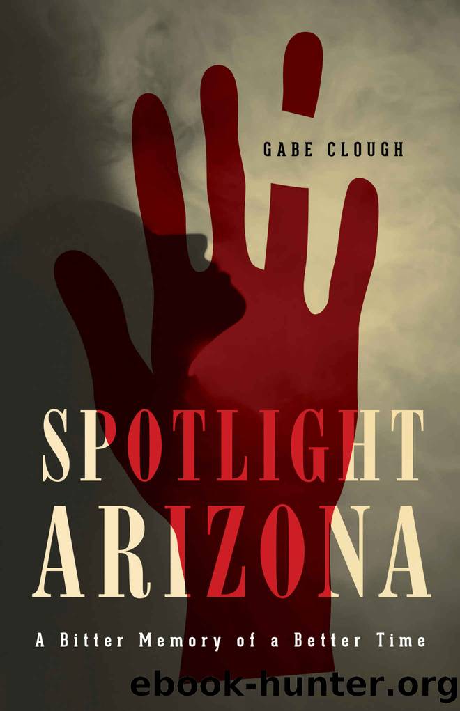 Spotlight Arizona: A Bitter Memory of a Better Time by Gabe Clough
