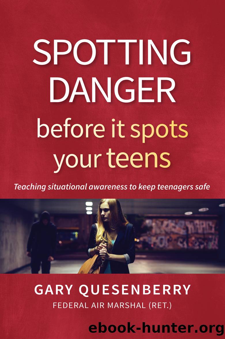 Spotting Danger Before It Spots Your TEENS by Gary Dean Quesenberry
