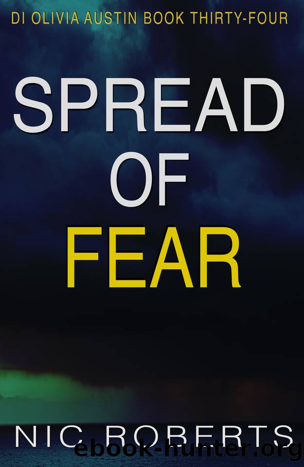 Spread Of Fear (DI Olivia Austin Book 34): A fast-paced crime thriller by Nic Roberts