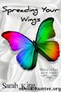 Spreading Your Wings (Wings of Life Book 3) by Sarah King