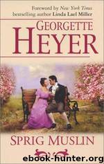 Sprig Muslin by Georgette Heyer
