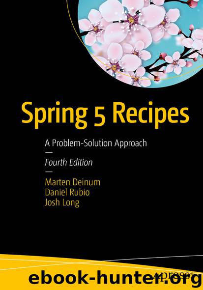 Spring 5 Recipes by Marten Deinum Daniel Rubio & Josh Long