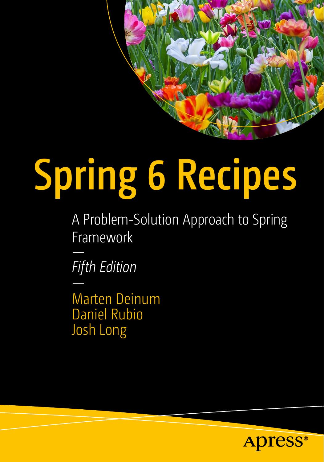 Spring 6 Recipes: A Problem-Solution Approach to Spring Framework by Marten Deinum Daniel Rubio Josh Long