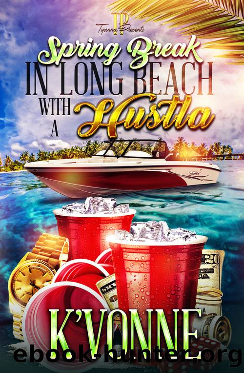 Spring Break In Long Beach With A Hustla by K'VONNE