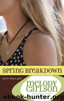 Spring Breakdown by Melody Carlson