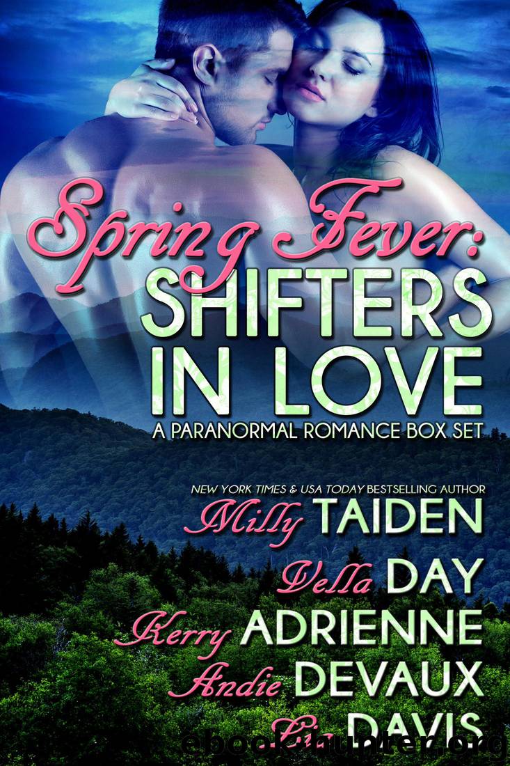 Spring Fever: Shifters in Love by Taiden Milly & Day Vella & Adrienne Kerry & Devaux Andie & Davis Lia