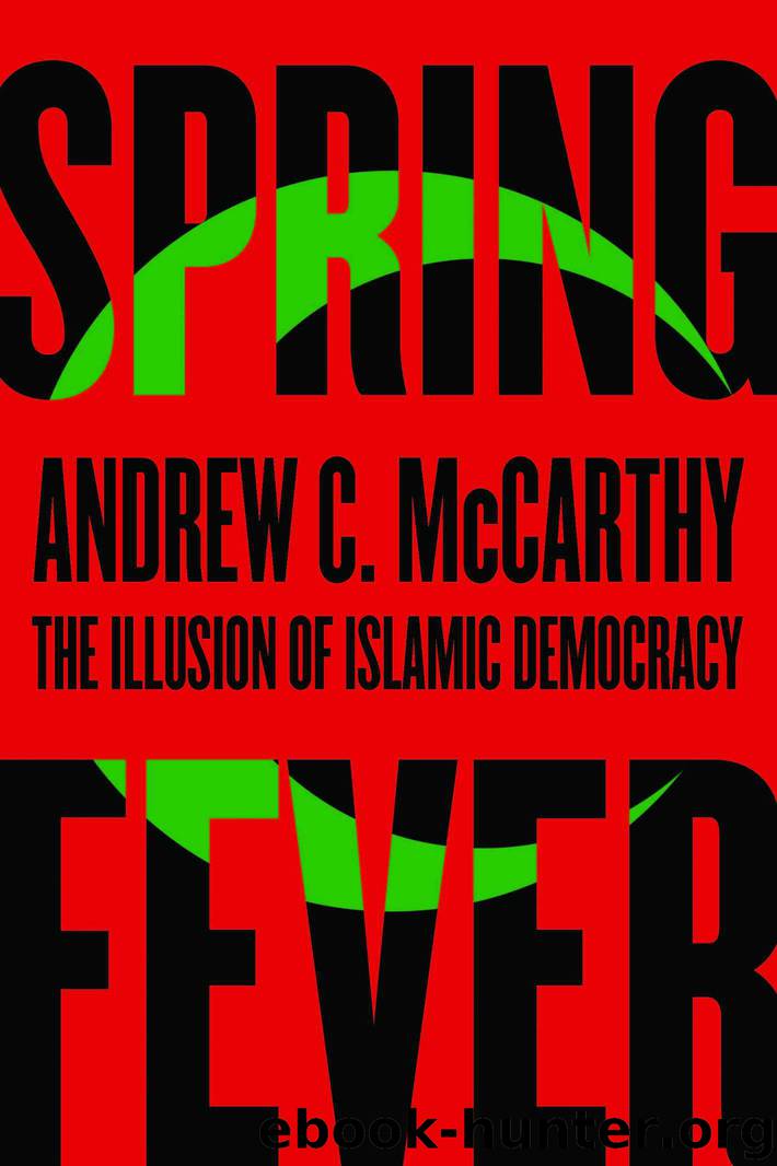 Spring Fever: The Illusion of Islamic Democracy by McCarthy Andrew C