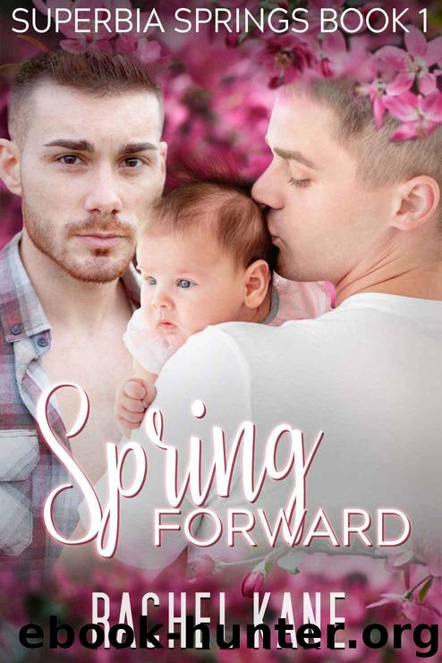 Spring Forward (Superbia Springs Book 1) by Kane Rachel