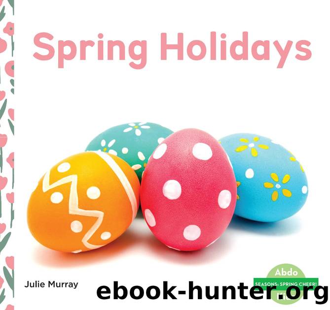 Spring Holidays by Julie Murray