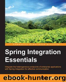 Spring Integration Essentials by Chandan Pandey