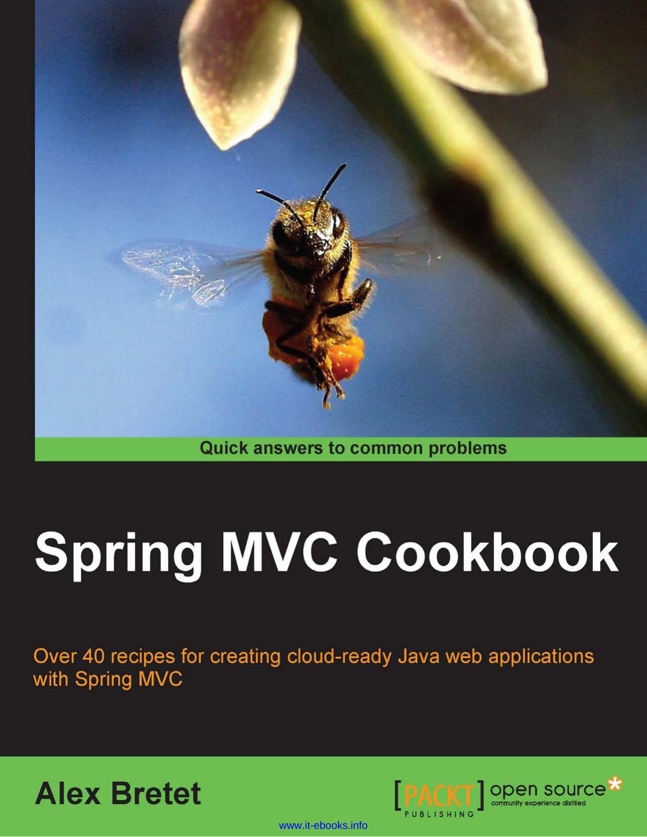 Spring MVC Cookbook: Over 40 recipes for creating cloud-ready Java web applications with Spring MVC by Alex Bretet