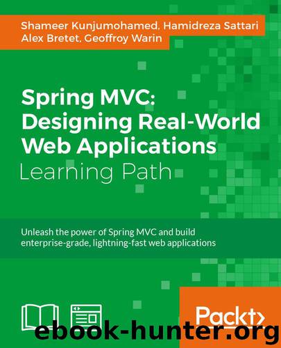 Spring MVC: Designing Real-World Web Applications by Kunjumohamed Shameer & Sattari Hamidreza & Bretet Alex & Warin Geoffroy
