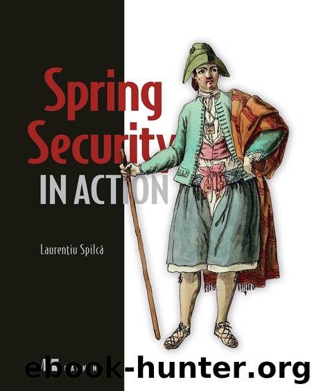 Spring Security in Action by Laurenţiu Spilcă