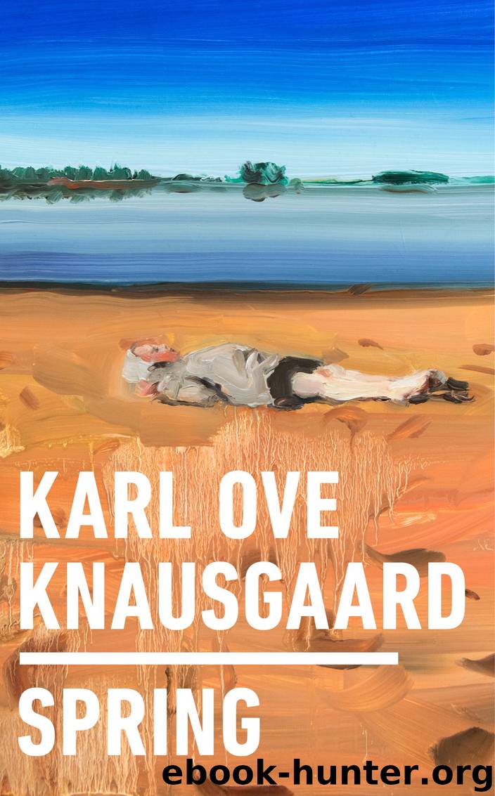 Spring by Karl Ove Knausgaard