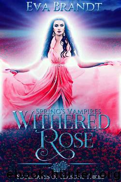Spring's Vampires. Withered Rose: A Reverse Harem Fantasy Romance (Soulmates of Seasons Book 3) by Eva Brandt