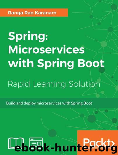 Spring: Microservices with Spring Boot: Build and deploy microservices with Spring Boot by Karanam Ranga Rao