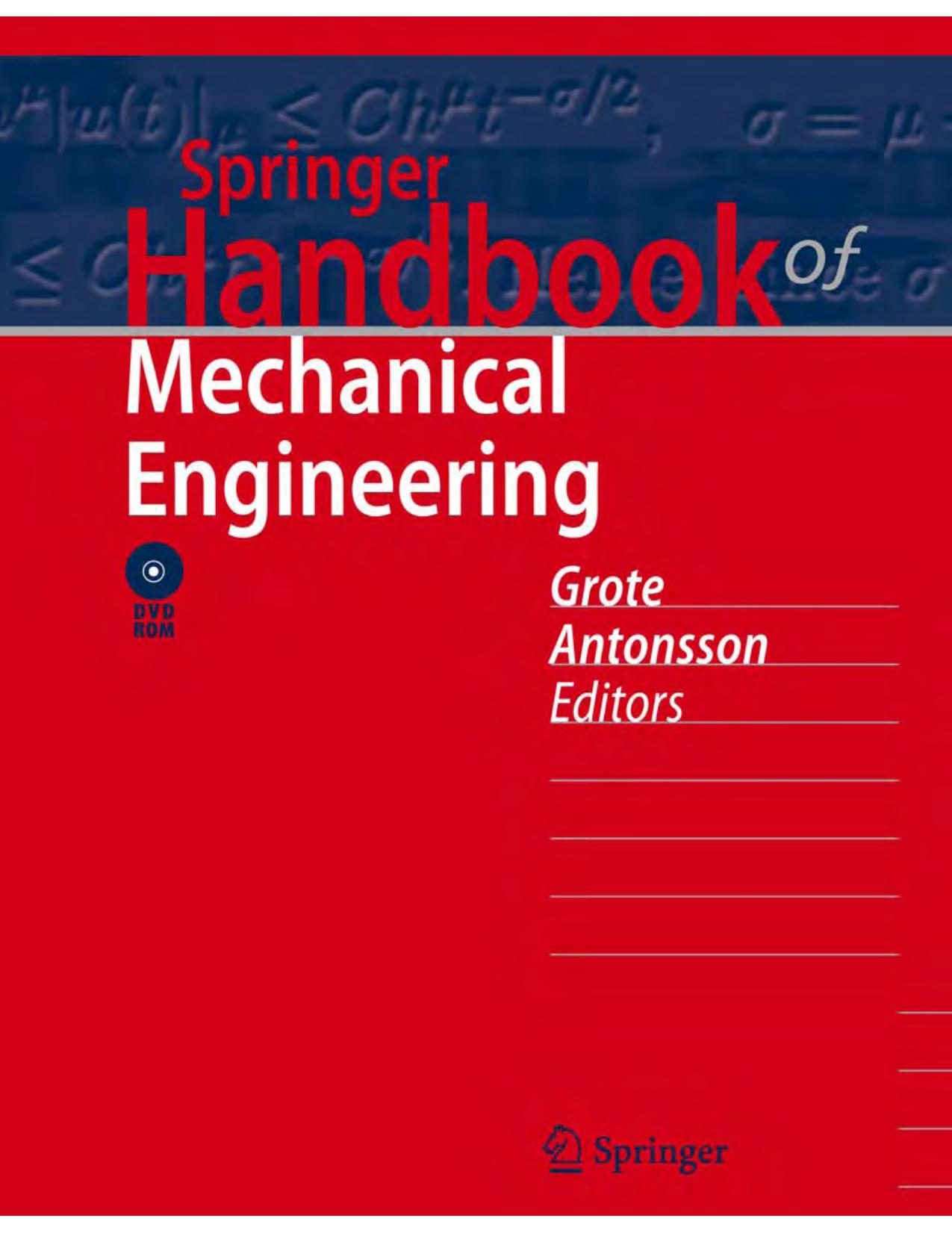Springer Handbook of Mechanical Engineering by Karl-Heinrich Grote Erik K. Antonsson (eds.)