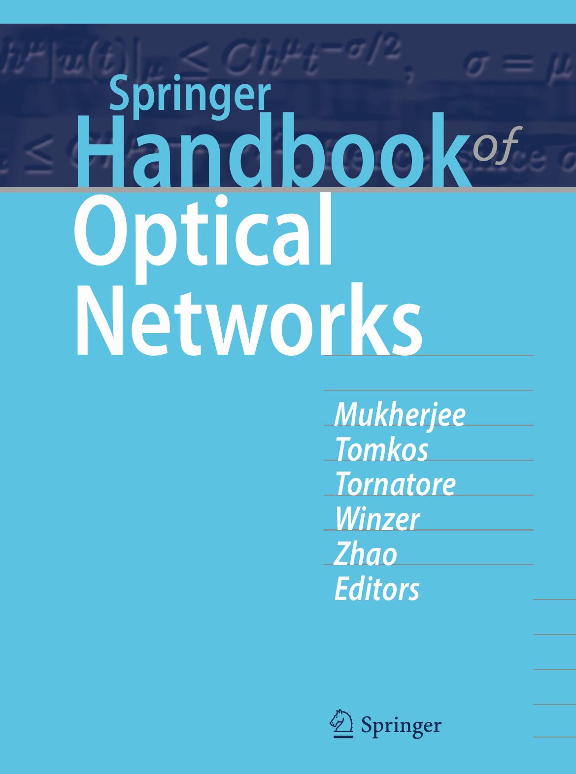 Springer Handbook of Optical Networks by Biswanath Mukherjee Ioannis Tomkos Massimo Tornatore Peter Winzer Yongli Zhao