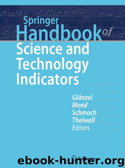 Springer Handbook of Science and Technology Indicators by Wolfgang Glänzel Henk F. Moed Ulrich Schmoch & Mike Thelwall