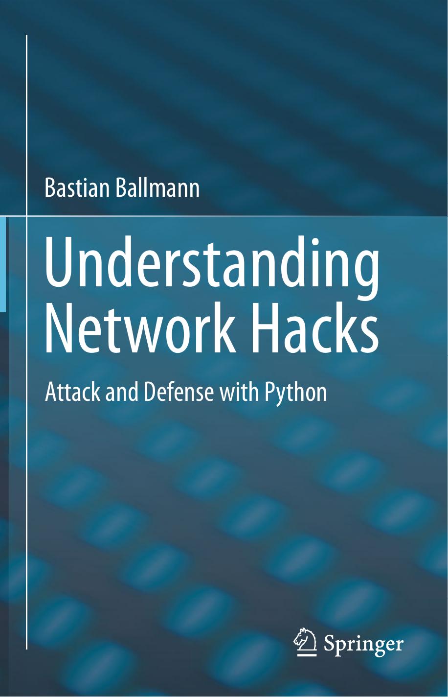Springer Publishing Understanding Network Hacks, Attack and Defense with Python (2015) by Unknown